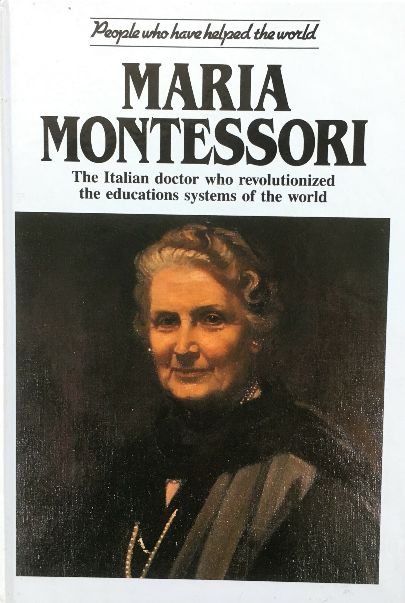 Maria Montessori, People Who Have Helped the world